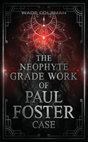 Neophyte Grade Work of Paul Foster Case
