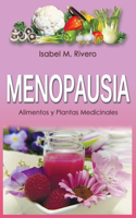 MENOPAUSIA. Alimentos y Plantas Medicinales: Remedios complementarios y naturales.