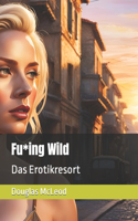 Fu*ing Wild