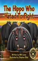 Hippo Who Hated To Fight