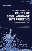 Introduction to the Ethics of Sign Language Interpreting in the Middle East