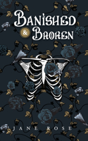 Banished & Broken