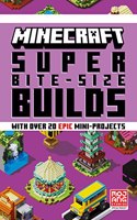 MINECRAFT SUPER-BITE SIZE BUILDS