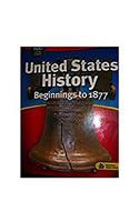 Holt Social Studies: United States History: Beginnings to 1877: Student Edition 2007