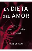 Dieta del Amor: Recetas Para El Amor Irresistible Y Sensuall