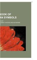A Handbook of Christian Symbols; As Illustrated in Art