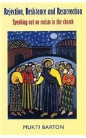 Rejection, Resistance and Resurrection
