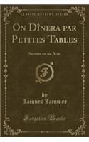 On Dînera Par Petites Tables