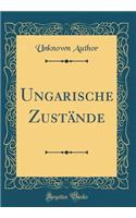Ungarische ZustÃ¤nde (Classic Reprint)