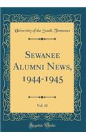 Sewanee Alumni News, 1944-1945, Vol. 10 (Classic Reprint)
