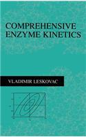 Comprehensive Enzyme Kinetics: (English)
