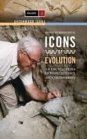 Icons of Evolution: An Encyclopedia of People, Evidence, and Controversies, Volume 1 (Greenwood Icons)