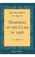 Memories of the Class of 1936 (Classic Reprint)