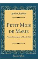 Petit Mois de Marie: Pensées Pieuses pour le Mois de Mai (Classic Reprint)