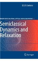 Semiclassical Dynamics and Relaxation: (47 Springer Series on Atomic, Optical, and Plasma Physics)