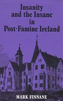 Insanity and the Insane in Post-Famine Ireland