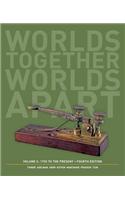 Worlds Together, Worlds Apart, Volume C: 1750 to the Present: 1750 to the Present