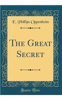The Great Secret (Classic Reprint)