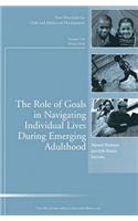The Role of Goals in Navigating Individual Lives During Emerging Adulthood