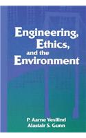 Engineering, Ethics, and the Environment