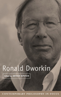 Ronald Dworkin: (Contemporary Philosophy in Focus)
