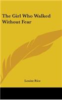 The Girl Who Walked Without Fear