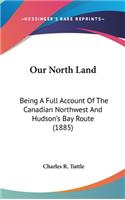 Our North Land
