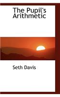 The Pupil's Arithmetic