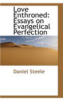 Love Enthroned, Essays on Evangelical Perfection