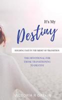 It's My Destiny: Holding Fast in the Midst of Transition