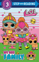 We Are Family (L.O.L. Surprise): (Step into Reading)