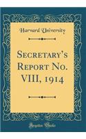 Secretarys Report No. VIII, 1914 (Classic Reprint)