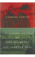 The Hidden Houses of Virginia Woolf and Vanessa Bell