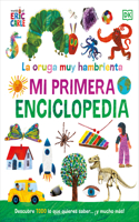 La Oruga Muy Hambrienta (the Very Hungry Caterpillar's Very First Encyclopedia)