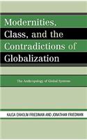 Modernities, Class, and the Contradictions of Globalization