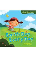 Earth Day Every Day: (Cloverleaf Books (TM) -- Planet Protectors)