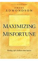 Maximizing Misfortune