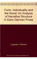 Form, Individuality and the Novel: An Analysis of Narrative Structure in Early German Prose