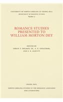 Romance Studies Presented to William Morton Dey on the Occasion of His Seventieth Birthday by His Colleagues and Former Students