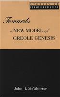 Towards a New Model of Creole Genesis