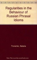 Regularities in the Behaviour of Russian Phrasal Idioms