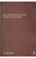 God Interrupts History: Theology in a Time of Upheaval