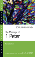 The Message of 1 Peter: (The Bible Speaks Today Series)