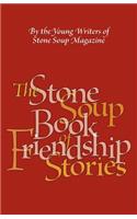 The Stone Soup Book of Friendship Stories