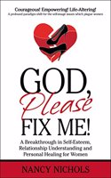 God, Please Fix Me!