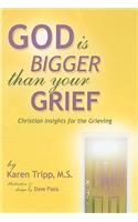 God Is Bigger Than Your Grief