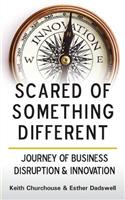 Scared of Something Different