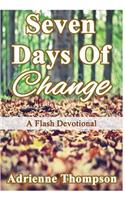 Seven Days of Change