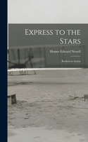 Express to the Stars; Rockets in Action