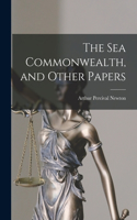 Sea Commonwealth, and Other Papers [microform]